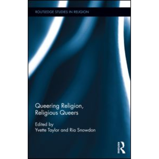 Queering Religion, Religious Queers Queering Religion, Religious Queers