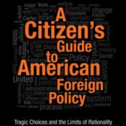 A Citizen's Guide to American Foreign Policy A Citizen's Guide to American Foreign Policy