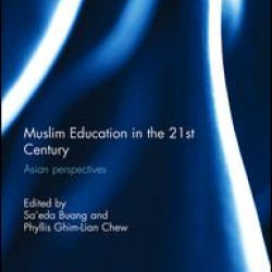 Muslim Education in the 21st Century Muslim Education in the 21st Century