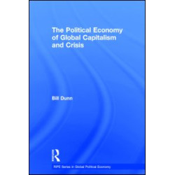 The Political Economy of Global Capitalism and Crisis The Political Economy of Global Capitalism and Crisis