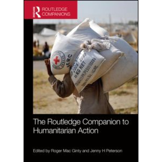 The Routledge Companion to Humanitarian Action The Routledge Companion to Humanitarian Action