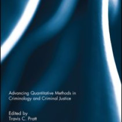 Advancing Quantitative Methods in Criminology and Criminal Justice