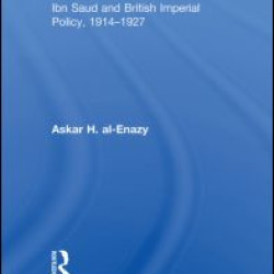 The Creation of Saudi Arabia