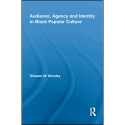 Audience, Agency and Identity in Black Popular Culture