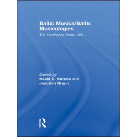 Baltic Musics/Baltic Musicologies Baltic Musics/Baltic Musicologies
