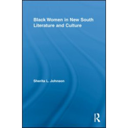 Black Women in New South Literature and Culture Black Women in New South Literature and Culture