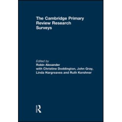 The Cambridge Primary Review Research Surveys The Cambridge Primary Review Research Surveys