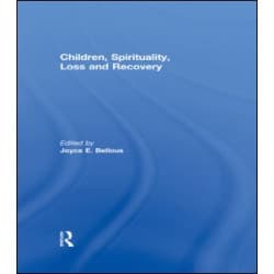 Children, Spirituality, Loss and Recovery Children, Spirituality, Loss and Recovery