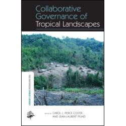 Collaborative Governance of Tropical Landscapes Collaborative Governance of Tropical Landscapes
