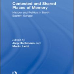 Contested and Shared Places of Memory Contested and Shared Places of Memory