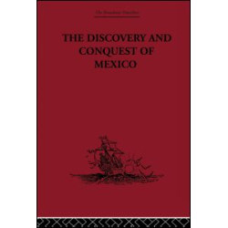 The Discovery and Conquest of Mexico 1517-1521