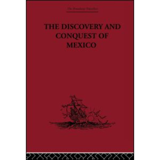 The Discovery and Conquest of Mexico 1517-1521