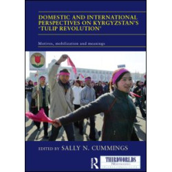 Domestic and International Perspectives on Kyrgyzstan’s ‘Tulip Revolution’ Domestic and International Perspectives on Kyrgyzstan’s ‘Tulip Revolution’