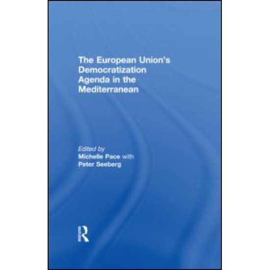 The European Union's Democratization Agenda in the Mediterranean The European Union's Democratization Agenda in the Mediterranean