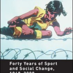 Forty Years of Sport and Social Change, 1968-2008 Forty Years of Sport and Social Change, 1968-2008