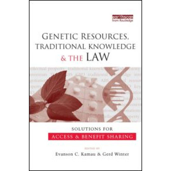 Genetic Resources, Traditional Knowledge and the Law