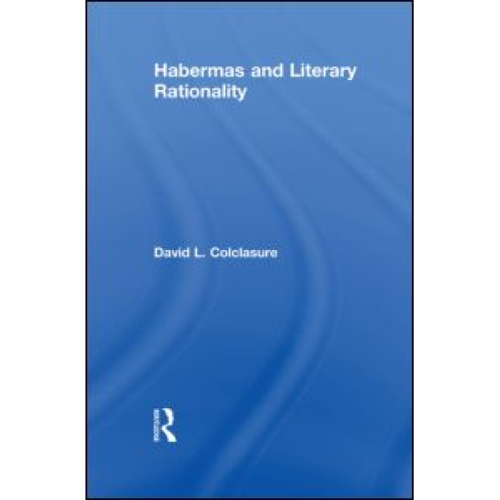 Habermas and Literary Rationality Habermas and Literary Rationality