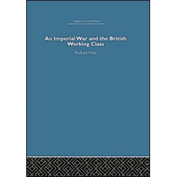An Imperial War and the British Working Class An Imperial War and the British Working Class