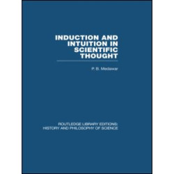 Induction and Intuition in Scientific Thought Induction and Intuition in Scientific Thought