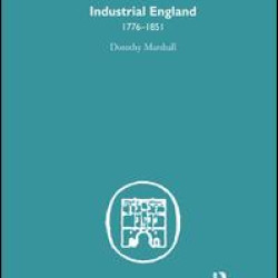 Industrial England, 1776-1851 Industrial England, 1776-1851