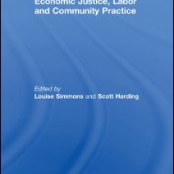 Economic Justice, Labor and Community Practice Economic Justice, Labor and Community Practice