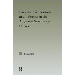 Enriched Composition and Inference in the Argument Structure of Chinese Enriched Composition and Inference in the Argument Structure of Chinese