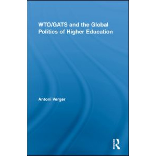WTO/GATS and the Global Politics of Higher Education