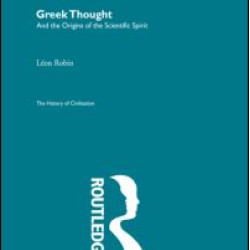Greek Thought and the Origins of the Scientific Spirit