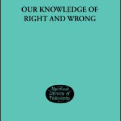 Our Knowledge of Right and Wrong Our Knowledge of Right and Wrong