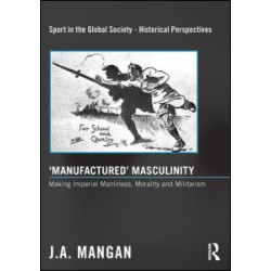 ‘Manufactured’ Masculinity ‘Manufactured’ Masculinity