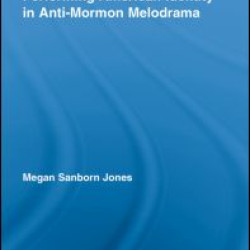 Performing American Identity in Anti-Mormon Melodrama