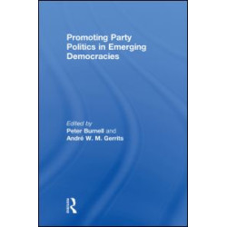 Promoting Party Politics in Emerging Democracies Promoting Party Politics in Emerging Democracies