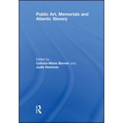 Public Art, Memorials and Atlantic Slavery Public Art, Memorials and Atlantic Slavery