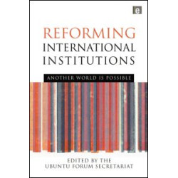 Reforming International Institutions Reforming International Institutions