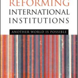 Reforming International Institutions Reforming International Institutions