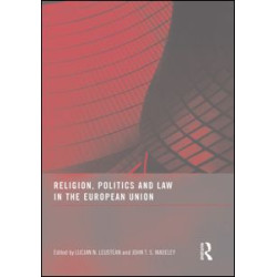 Religion, Politics and Law in the European Union Religion, Politics and Law in the European Union