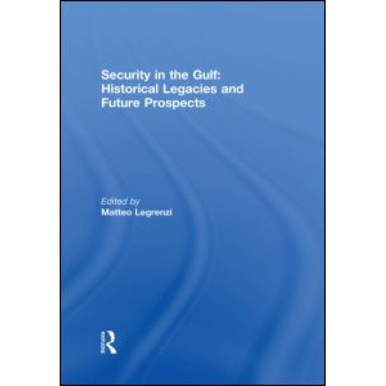 Security in the Gulf: Historical Legacies and Future Prospects