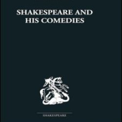 Shakespeare and his Comedies Shakespeare and his Comedies