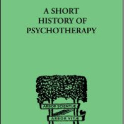 A Short History Of Psychotherapy A Short History Of Psychotherapy