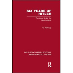 Six Years of Hitler (RLE Responding to Fascism) Six Years of Hitler (RLE Responding to Fascism)