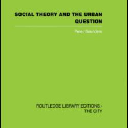 Social Theory and the Urban Question