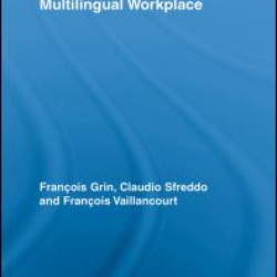 The Economics of the Multilingual Workplace The Economics of the Multilingual Workplace