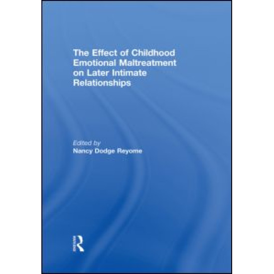 The Effect of Childhood Emotional Maltreatment on Later Intimate Relationships