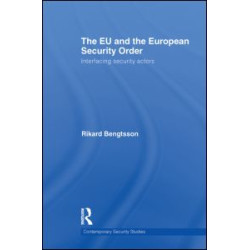 The EU and the European Security Order The EU and the European Security Order