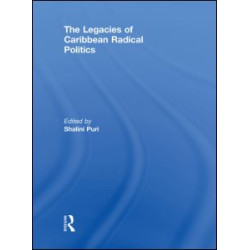 The Legacies of Caribbean Radical Politics