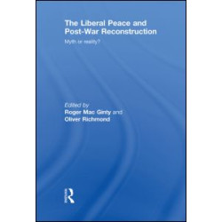 The Liberal Peace and Post-War Reconstruction The Liberal Peace and Post-War Reconstruction