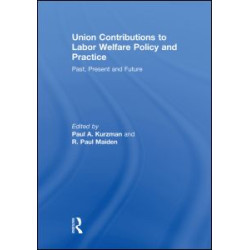 Union Contributions to Labor Welfare Policy and Practice