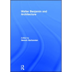 Walter Benjamin and Architecture Walter Benjamin and Architecture