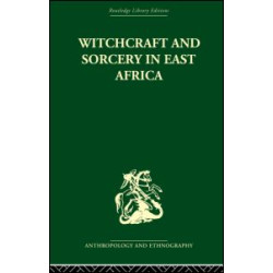 Witchcraft and Sorcery in East Africa Witchcraft and Sorcery in East Africa