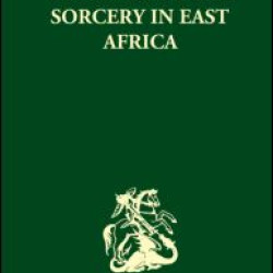 Witchcraft and Sorcery in East Africa Witchcraft and Sorcery in East Africa